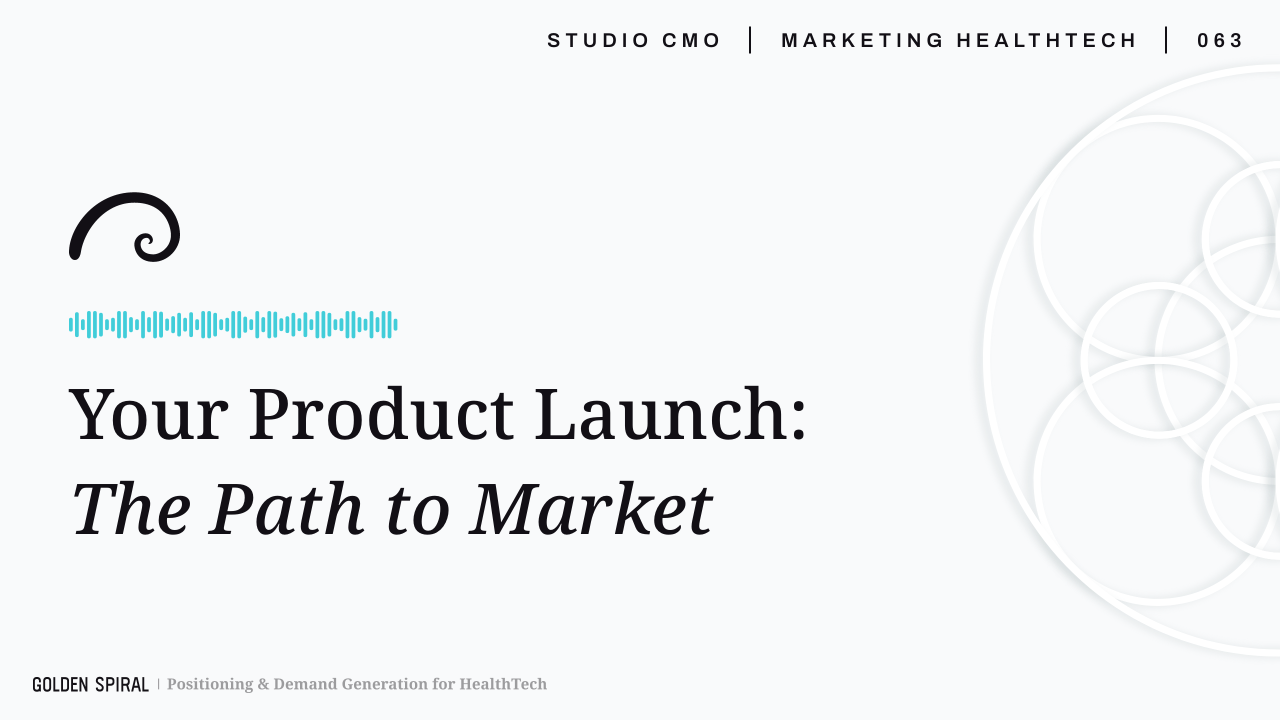 Your Product Launch The Path to Market John Farkas Golden Spiral Studio CMO Ep 063